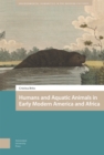 Image for Humans and Aquatic Animals in Early Modern America and Africa