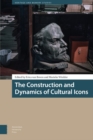 Image for The Construction and Dynamics of Cultural Icons