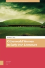 Image for Otherworld women in early Irish literature