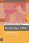 Image for Feminist Futures of Work : Reimagining Labour in the Digital Economy