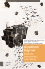 Image for Algorithmic regimes  : methods, interactions, and politics
