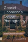 Image for Gabriel Lippmann&#39;s Colour Photography