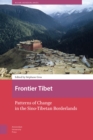 Image for Frontier Tibet : Patterns of Change in the Sino-Tibetan Borderlands