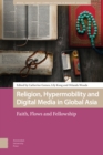 Image for Religion, Hypermobility and Digital Media in Global Asia : Faith, Flows and Fellowship