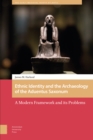Image for Ethnic identity and the archaeology of the Aduentus Saxonum  : a modern framework and its problems