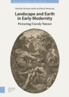 Image for Landscape and earth in early modernity  : picturing unruly nature