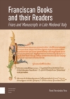 Image for Franciscan Books and their Readers : Friars and Manuscripts in Late Medieval Italy