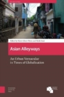 Image for Asian alleyways  : an urban vernacular in times of globalization