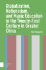 Image for Globalization, Nationalism, and Music Education in the Twenty-First Century in Greater China