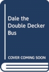 Image for Rolling Wheels: Dale the Double-Decker Bus