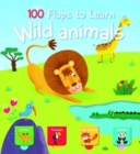 Image for 100 Flaps to Learn: Wild Animals