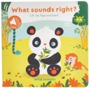 Image for WHAT SOUNDS RIGHT WILD ANIMALS