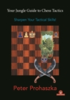 Image for Your jungle guide to chess tactics  : sharpen your tactical skills