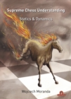 Image for Supreme chess understanding  : statics and dynamics