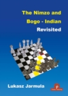 Image for The Nimzo and Bogo-Indian revisited  : a complete repertoire for Black