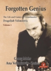 Image for Forgotten Genius - The Life and Games of Grandmaster Dragoljub Velimirovic