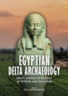 Image for Egyptian delta archaeology  : short studies in honour of Willem van Haarlem