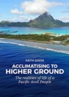 Image for Acclimatising to higher ground  : the realities of life of a Pacific Atoll People