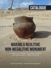Image for Making a Neolithic Non-megalithic Monument - Catalogue