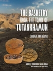 Image for The basketry from the tomb of Tutankhamun  : catalogue and analysis