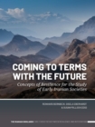 Image for Coming to terms with the future  : concepts of resilience for the study of early Iranian societies