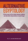 Image for Alternative Egyptology  : papers on the relation between alternative and academic interpretations of ancient Egypt