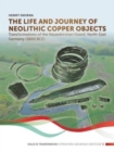 Image for The Life and Journey of Neolithic Copper Objects