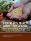 Image for Cooking with plants in ancient Europe and beyond