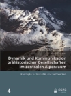 Image for Dynamik und Kommunikation prahistorischer Gesellschaften im zentralen Alpenraum : Konzepte zu Mobilitat und Netzwerken