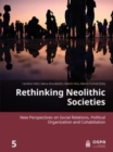 Image for Rethinking neolithic societies  : new perspectives on social relations, political organization and cohabitation