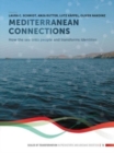 Image for Mediterranean connections  : how the sea links people and transforms identities