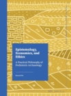 Image for Epistemology, Economics, and Ethics : A Practical Philosophy of Prehistoric Archaeology