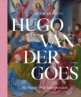 Image for Face to face with Hugo van der Goes  : old master, new interpretation