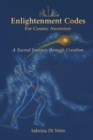 Image for Enlightenment Codes for Cosmic Ascension : A Sacred Journey through Creation