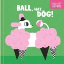 Image for Ball, hat ... dog!