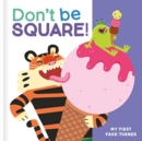 Image for Don&#39;t Be Square!