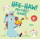 Image for Hee-Haw! Farm (My First Sounds)