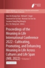 Image for Proceedings of the Meaning in Life International Conference 2022 - Cultivating, Promoting, and Enhancing Meaning in Life Across Cultures and Life Span (MIL 2022)