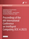 Image for Proceedings of the 6th International Conference on Intelligent Computing (ICIC-6 2023)