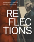 Image for Reflections : Views on the Flemish Community’s Art Collection