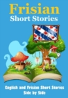 Image for Short Stories in Frisian English and Frisian Short Stories Side by Side Suitable for Children : Learn Frisian Language Through Short Stories