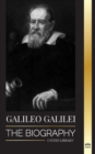 Image for Galileo Galilei : The Biography of an Italian Astronomer, Physicist, and Father of Modern Science