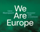 Image for We are Europe : Encounter with a Continent