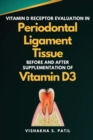 Image for Vitamin D Receptor Evaluation in Periodontal Ligament Tissue Before and After Supplementation of Vitamin D3