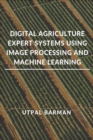 Image for Digital Agriculture Expert Systems Using Image Processing and Machine Learning