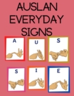 Image for AUSLAN Everyday Signs.Educational Book, Suitable for Children, Teens and Adults. Contains essential daily signs.