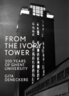 Image for From the ivory tower  : 200 years of Ghent University