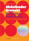 Image for Abdulkader Arnaout - Designing as Visual Poetry