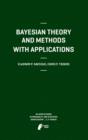 Image for Bayesian Theory and Methods with Applications