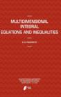 Image for Multidimensional Integral Equations and Inequalities